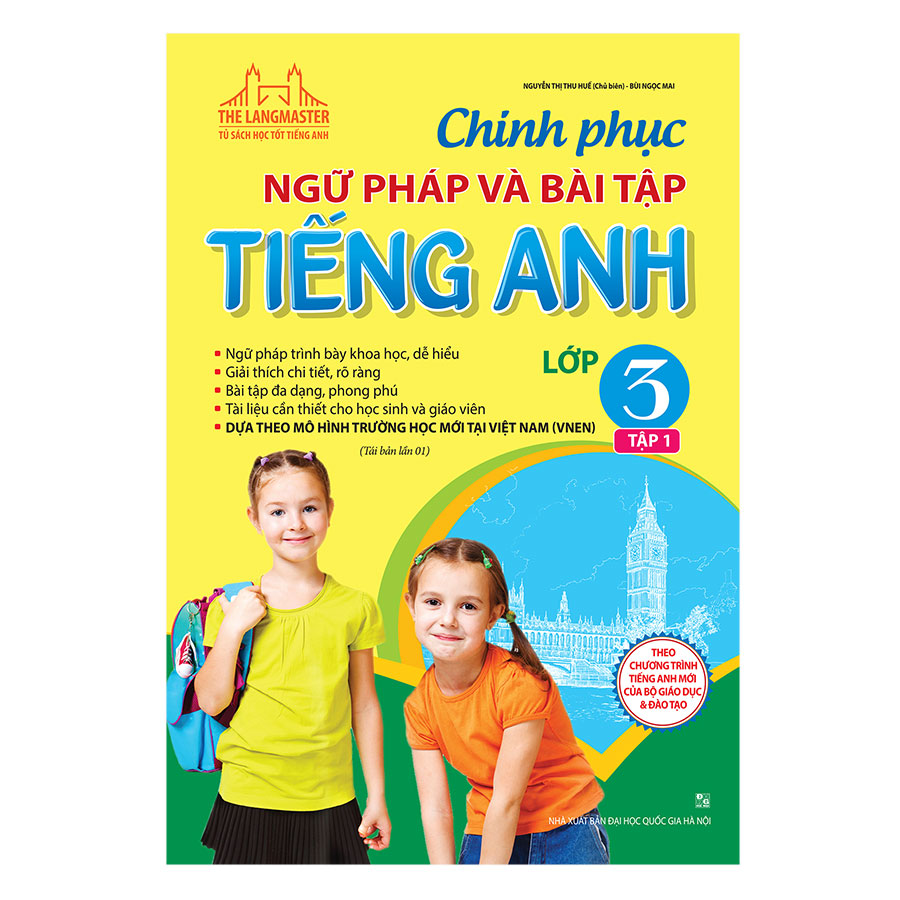 Chinh Phục Ngữ Pháp Và Bài Tập Tiếng Anh Lớp 3 Tập 1 (Tái Bản 01)