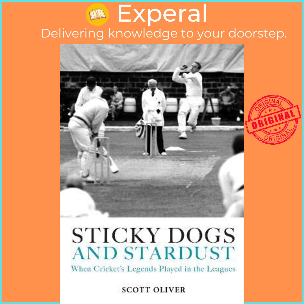 Sách - Sticky Dogs and Stardust : When the Legends Played in the Leagues by Scott Oliver