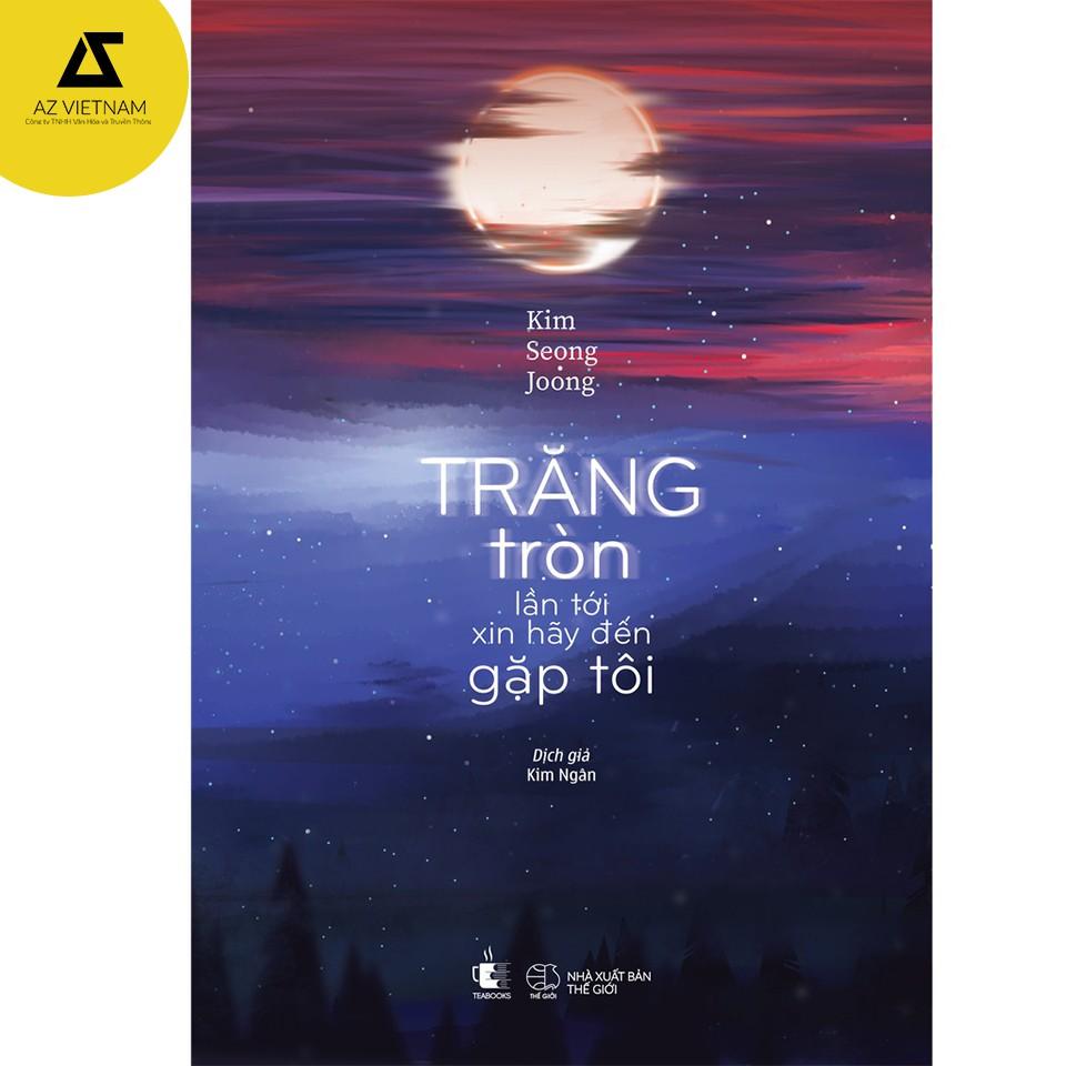 Sách - Trăng Tròn Lần Tới Xin Hãy Đến Gặp Tôi