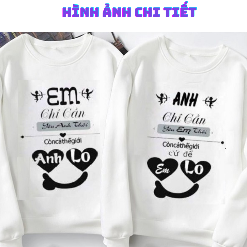 Đồ Đôi Sweater MM09, Áo Đôi Sweater In Em Chỉ Cần ý Nghĩa, Vải Nỉ Bông In Hình Dễ Thương