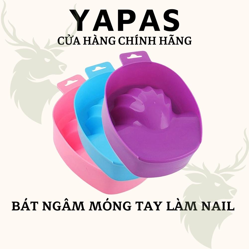 Bát ngâm móng tay nhựa Yapas làm nail, dụng cụ ngâm vệ sinh làm mềm da tay chuyên dụng