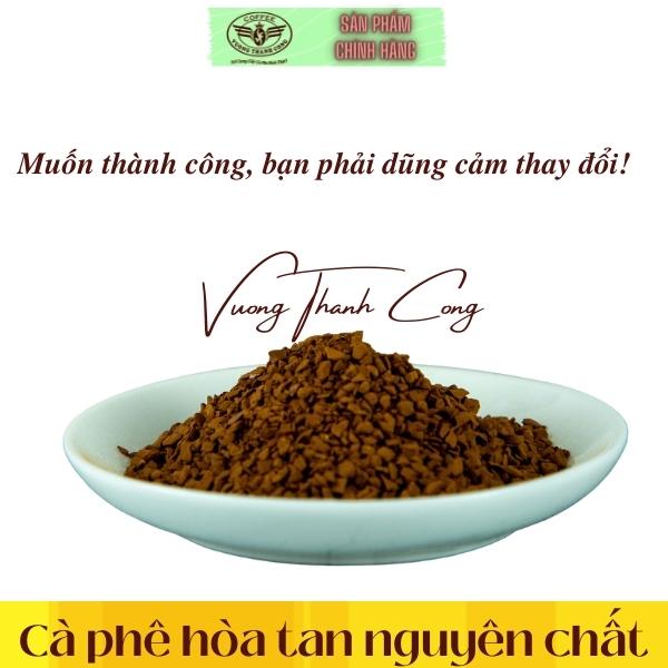 Cà phê sấy lạnh nguyên chất Vương Thành Công, cà phê hòa tan thơm ngon, hậu chua thanh ngọt, cà phê tốt sức khỏe
