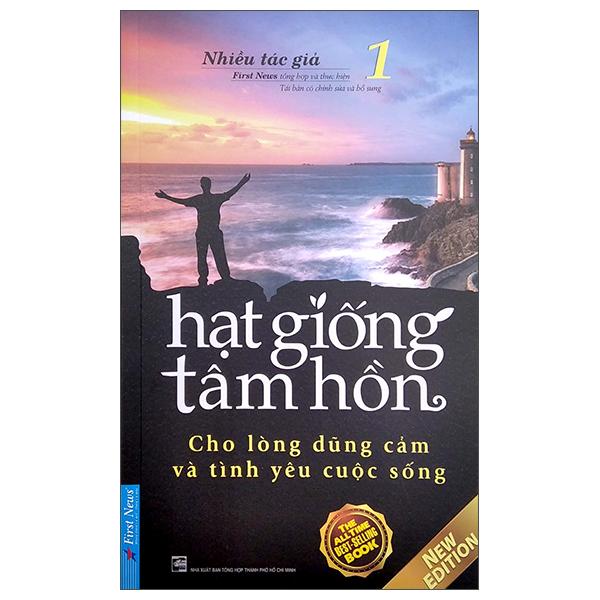 Hạt Giống Tâm Hồn 1 – Cho Lòng Dũng Cảm Và Tình Yêu Cuộc Sống Tái Bản 2022