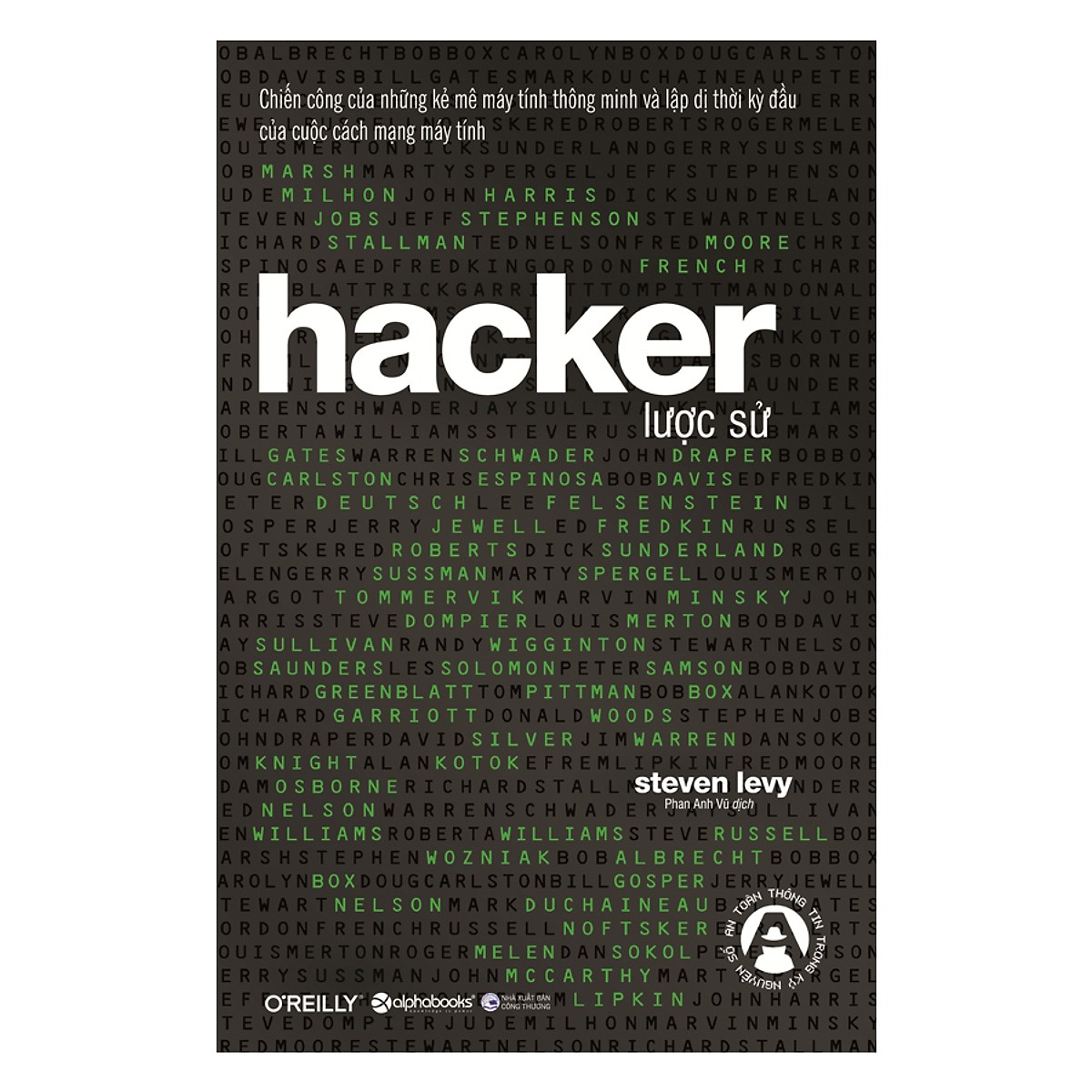 Hacker Lược Sử (Tái Bản 2018) - (Cuốn sách Dành Cho Những Kẻ Mê Máy Tính / Tặng Kèm Postcard Happylife)