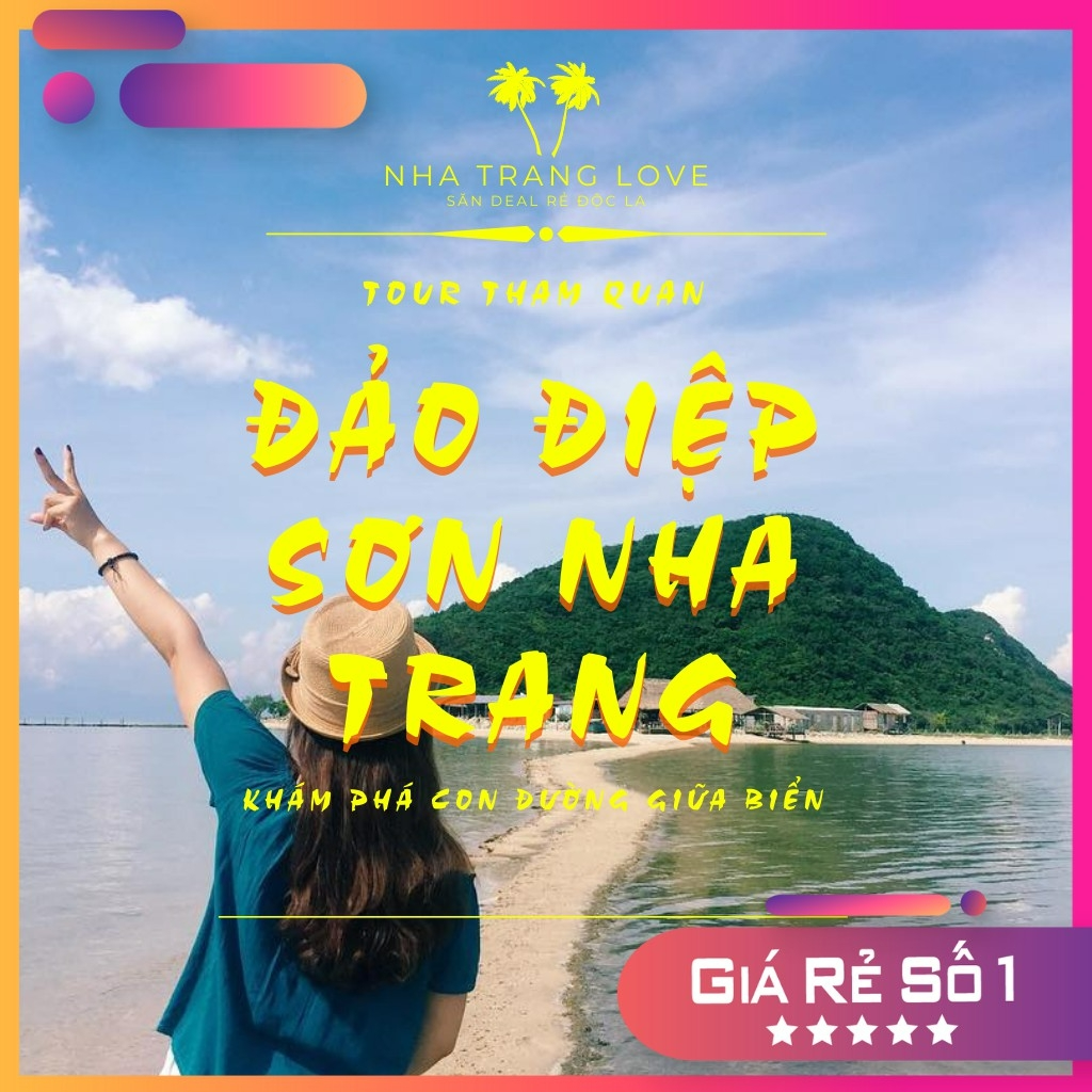 Nha Trang - Tour Đảo Điệp Sơn - Dốc Lết. Khám Phá Con Đường Giữa Biển. Khởi Hành Hàng Ngày.