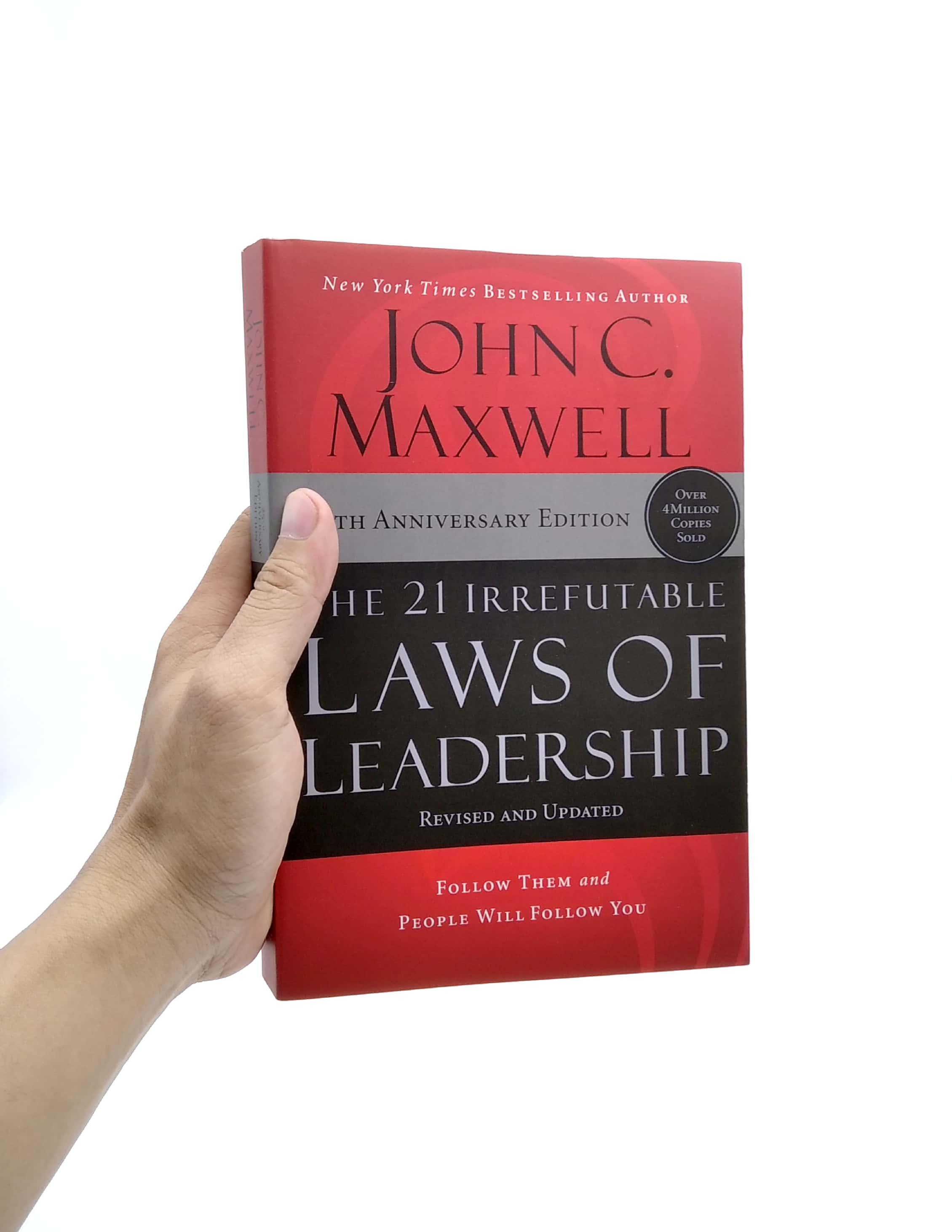 The 21 Irrefutable Laws Of Leadership: Follow Them And People Will Follow You