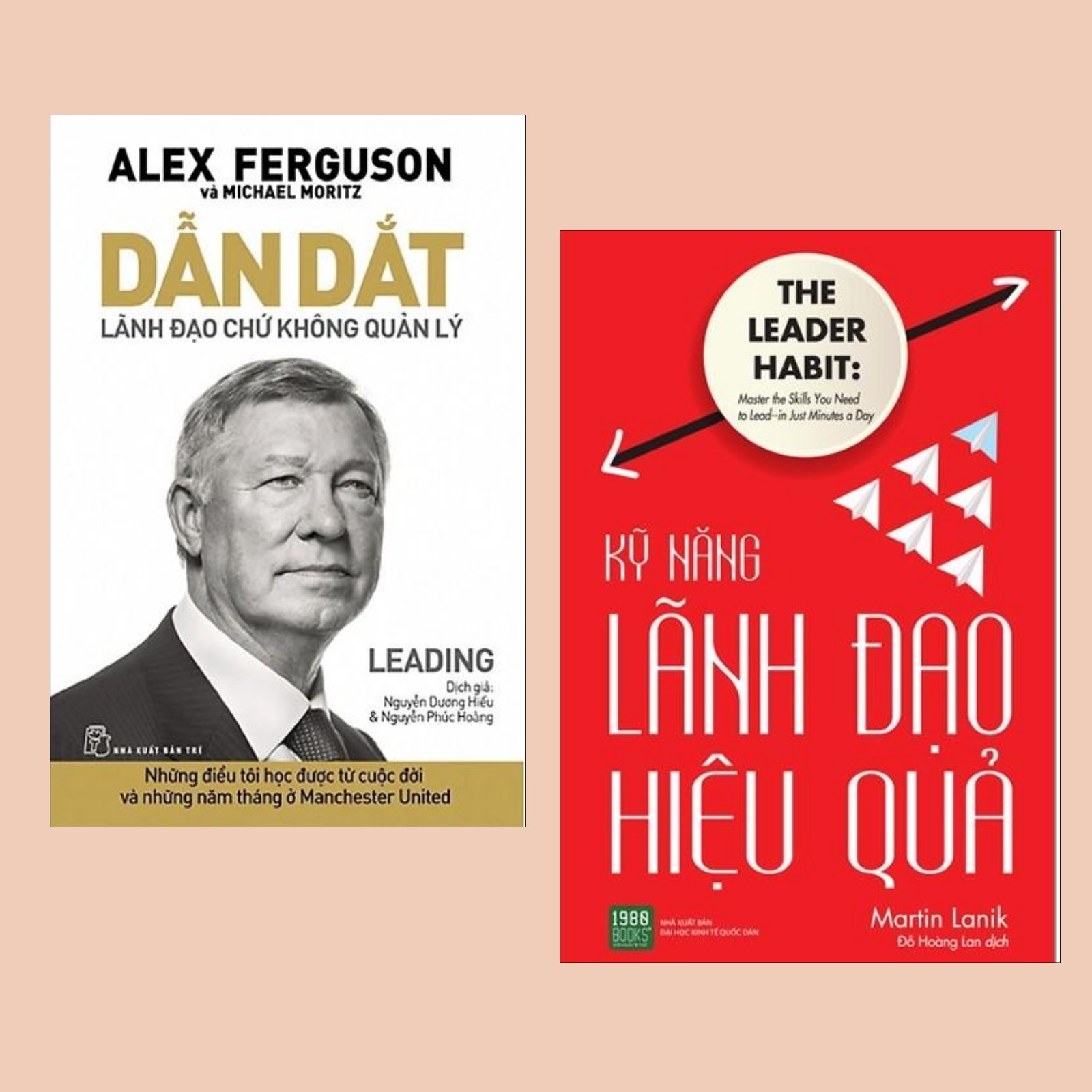 Combo Sách Xây Dựng Nhà Lãnh Đạo Hiện Đại: Dẫn Dắt - Lãnh Đạo Chứ Không Quản Lý  + Kỹ Năng Lãnh Đạo Hiệu Quả -