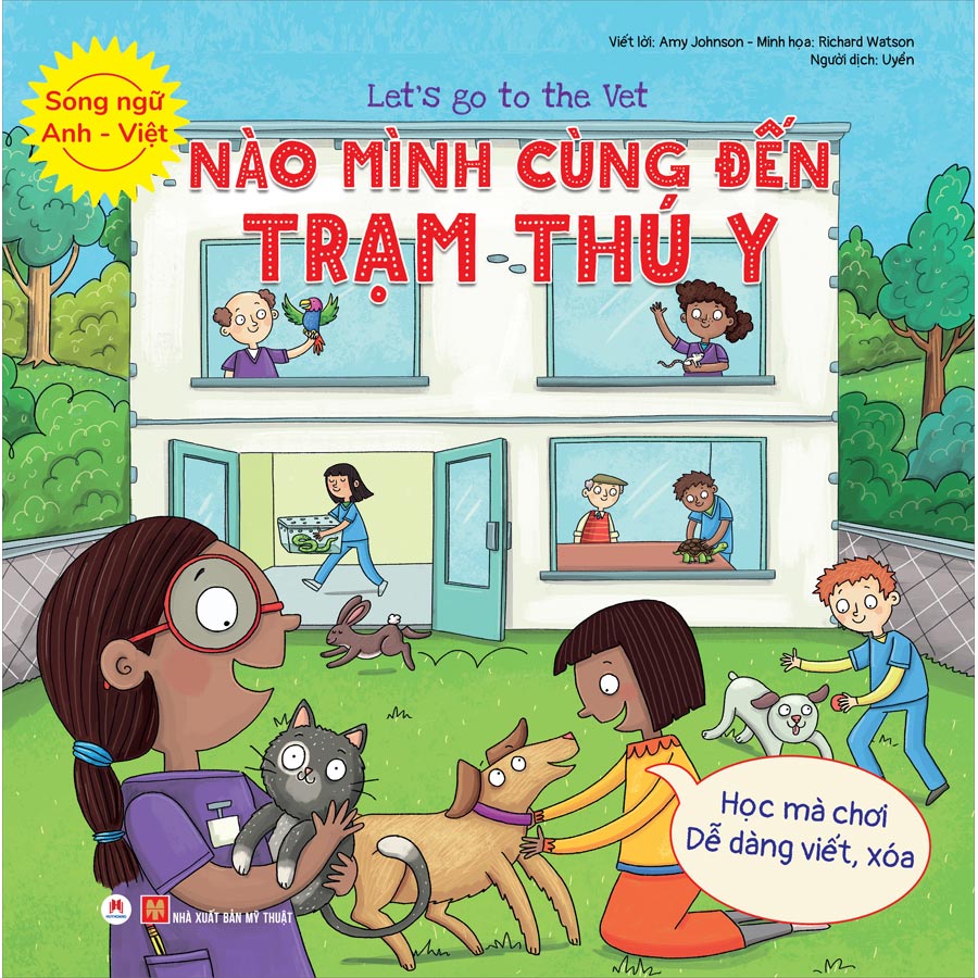 Let’S Go To The Vet  - Nào Mình Cùng Đến Trạm Thú Y (Học Mà Chơi - Dễ Dàng Viết / Xóa) (Song Ngữ Anh - Việt)