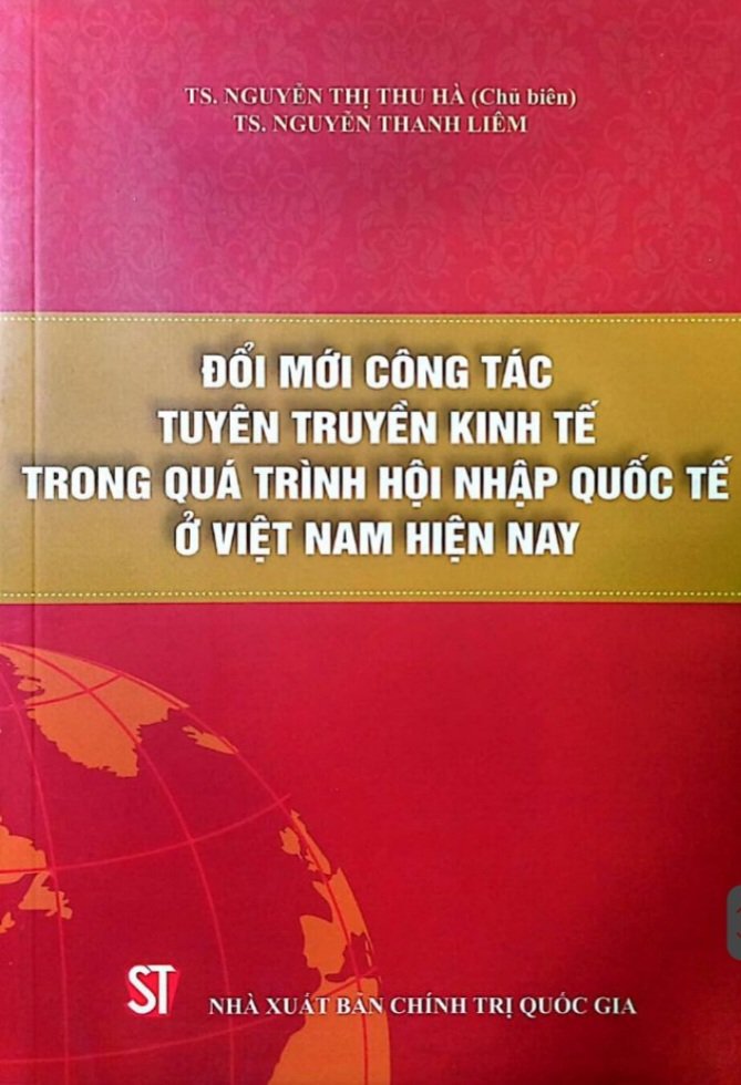Đổi mới công tác tuyên truyền kinh tế trong quá trình hội nhập quốc tế ở Việt Nam hiện nay