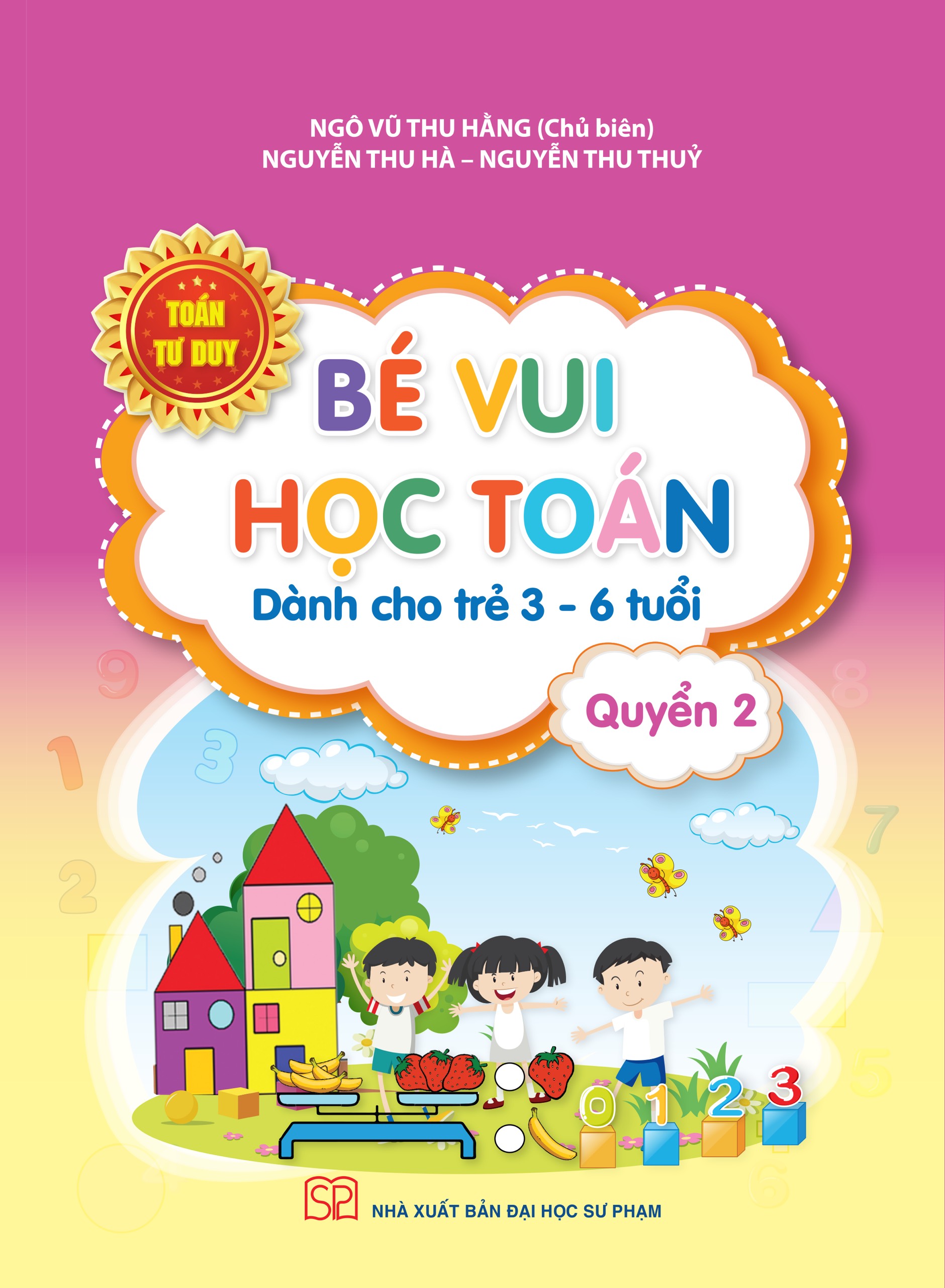 Toán Tư Duy - Bé Vui Học Toán Quyển 1