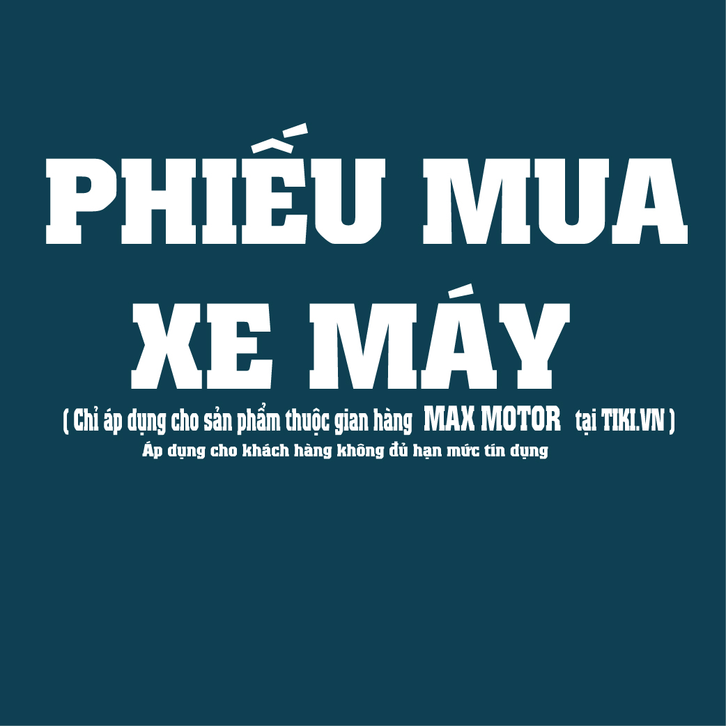 Phiếu mua xe máy MAX MOTO