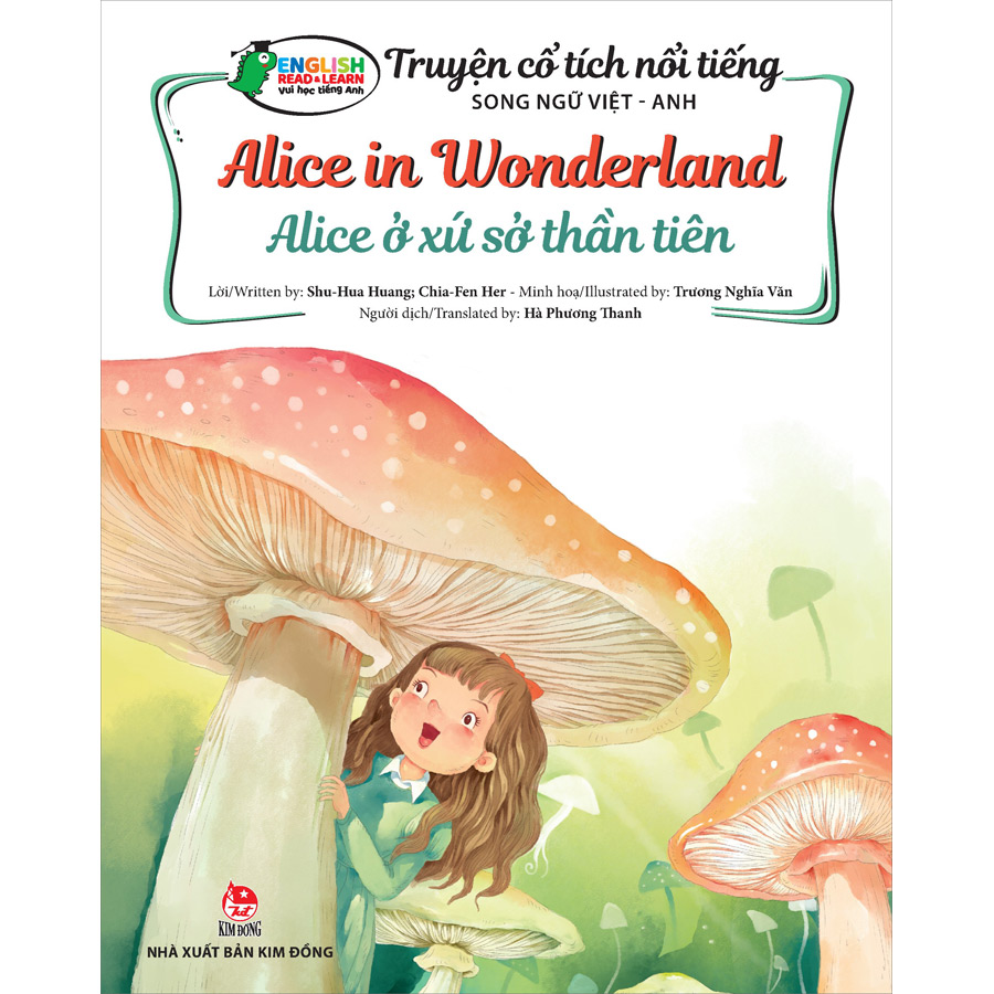 Truyện Cổ Tích Nổi Tiếng Song Ngữ Việt - Anh: Alice Ở Xứ Sở Thần Tiên - Alice In Wonderland