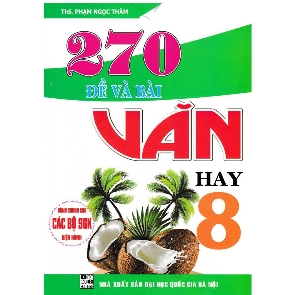 Sách - 270 Đề Và Bài Văn Hay Lớp 8 - Dùng Chung Cho Các Bộ SGK Hiện Hành - Hồng Ân