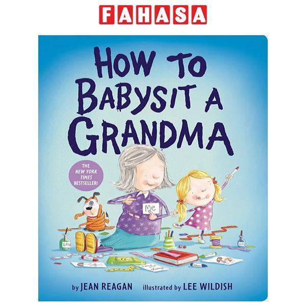 Sách ngoại văn: How To Babysit A Grandma