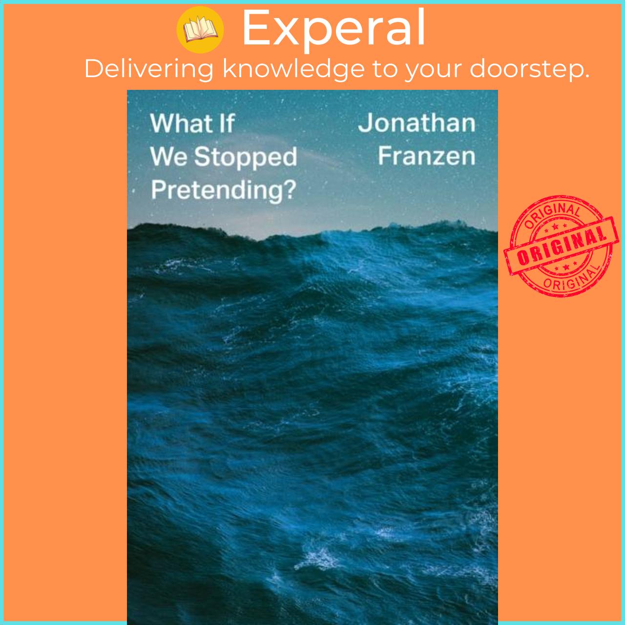 Hình ảnh Sách - What If We Stopped Pretending? by Jonathan Franzen (UK edition, hardcover)