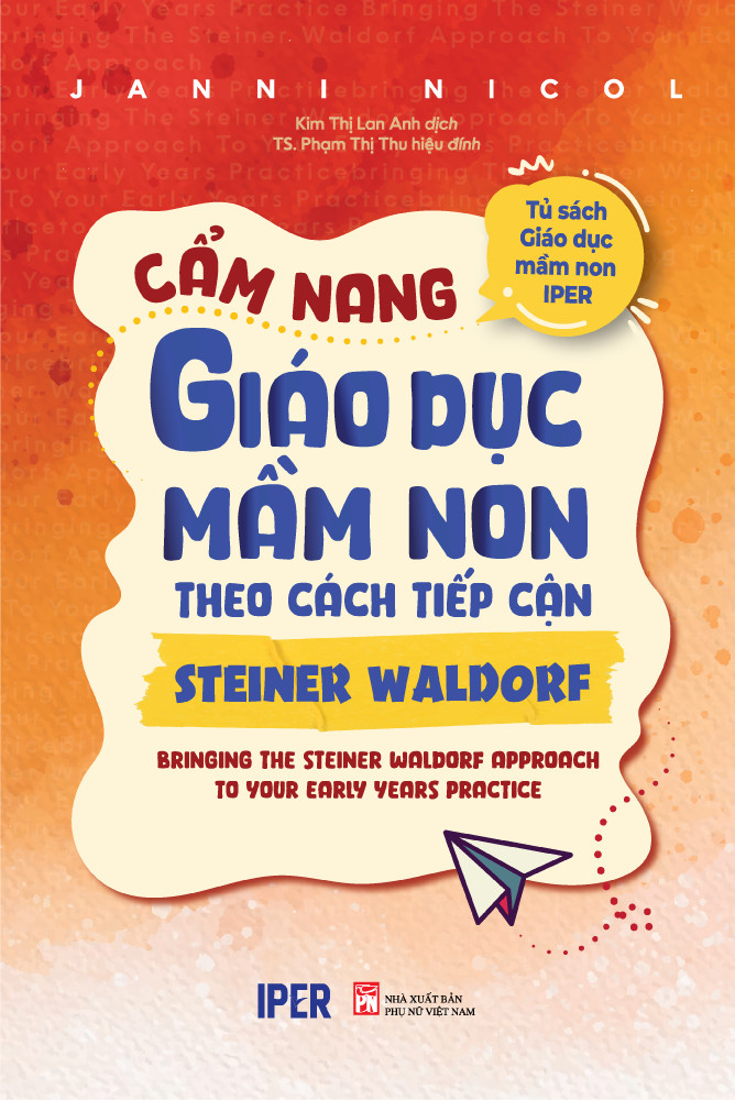 Cuốn Sách Hay Về Giáo Dục: CẨM NANG GIÁO DỤC MẦM NON THEO CÁCH TIẾP CẬN STEINER WALDORF