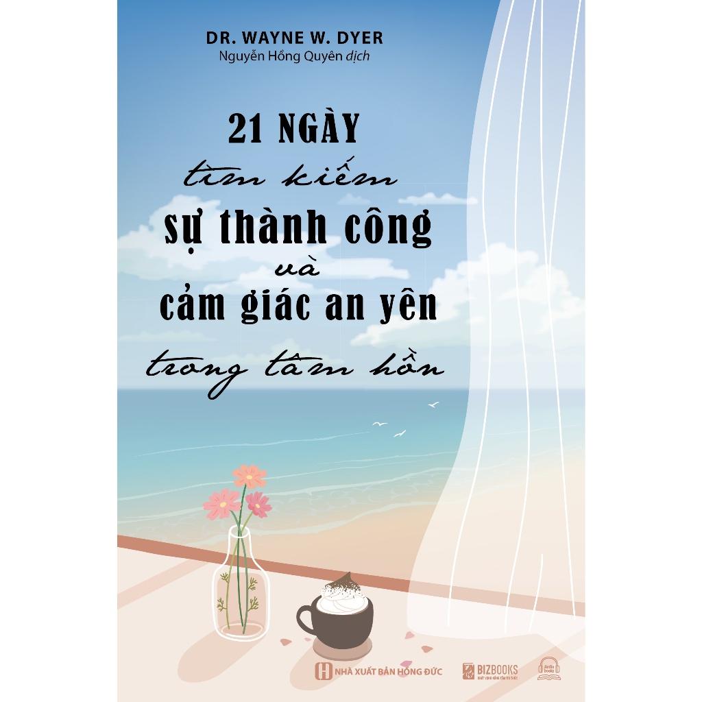 21 Ngày Tìm Kiếm Sự Thành Công Và Cảm Giác An Yên Trong Tâm Hồn - Bản Quyền