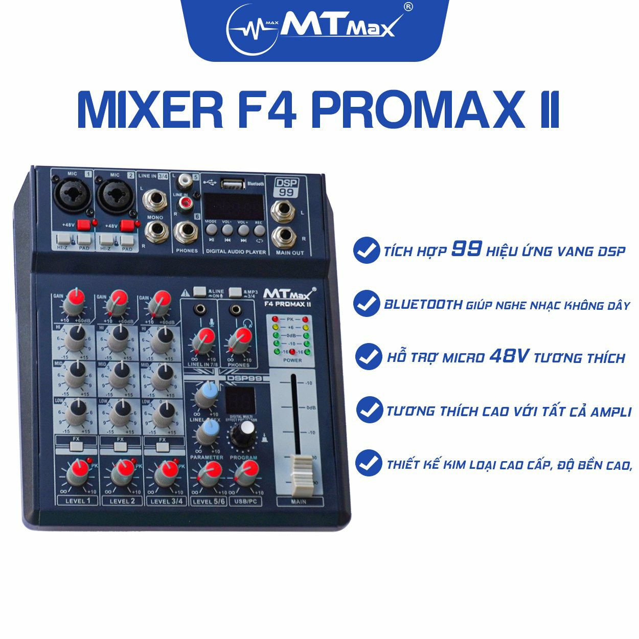Bàn trộn Mixer MTMax F4 ProMax II - 99 chế độ vang số DSP - 4 kênh, 2 màn hình led hiển thị - Có Bluetooth, nguồn 48V cho micro condenser - Chuyển đổi thành sound card thu âm chuyên nghiệp - Dùng được với loa kéo, amply, dàn karaoke - Hàng chính hãng