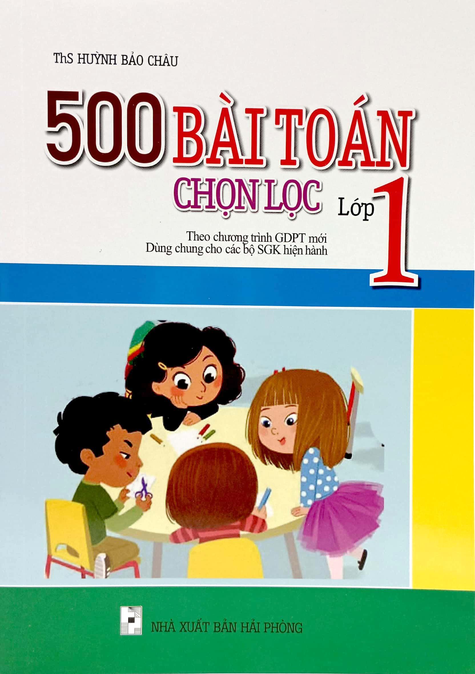 500 Bài Toán Chon Lọc Lớp 1 (Theo Chương Trình Giáo Dục Phổ Thông Mới)