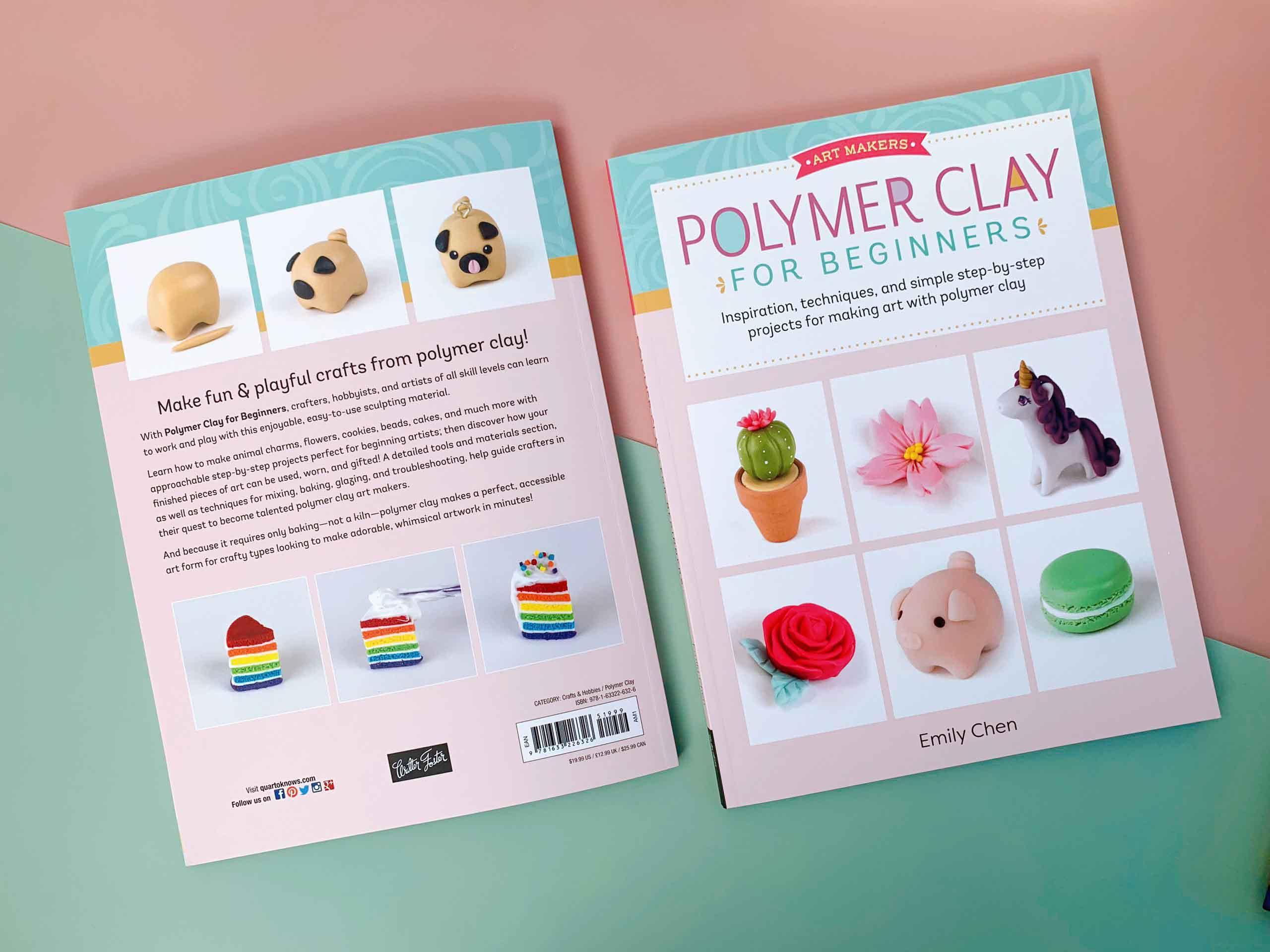 Polymer Clay for Beginners: Volume 1 : Inspiration, techniques, and simple step-by-step projects for making art with polymer clay