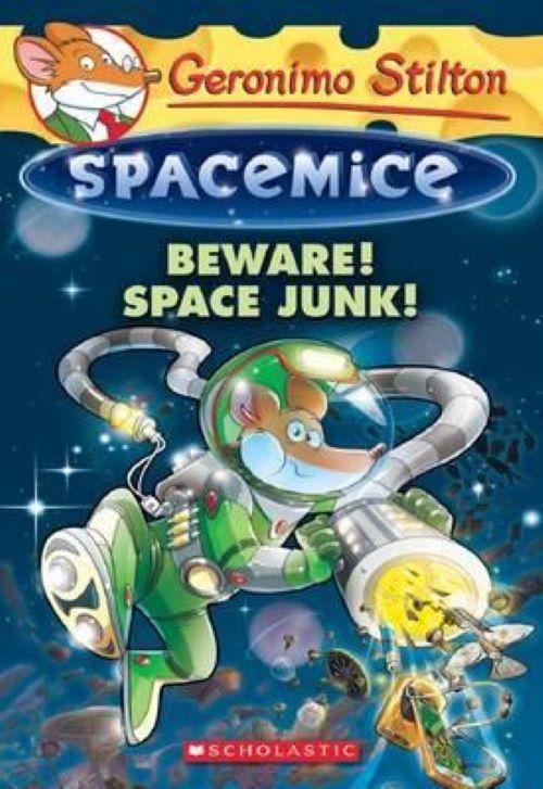 Geronimo Stilton Spacemice #7: Beware! Space Junk!