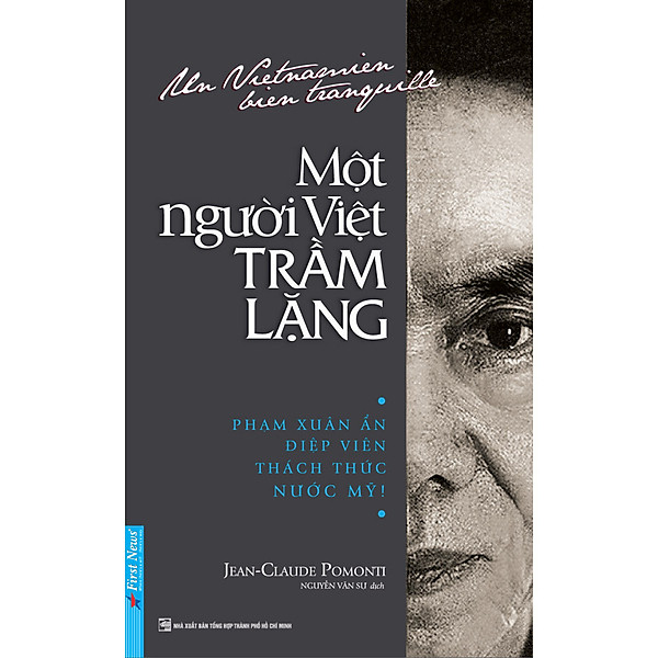 Trạm Đọc | Một Người Việt Trầm Lặng : Phạm Xuân Ẩn - Điệp Viên Thách Thức Nước Mỹ