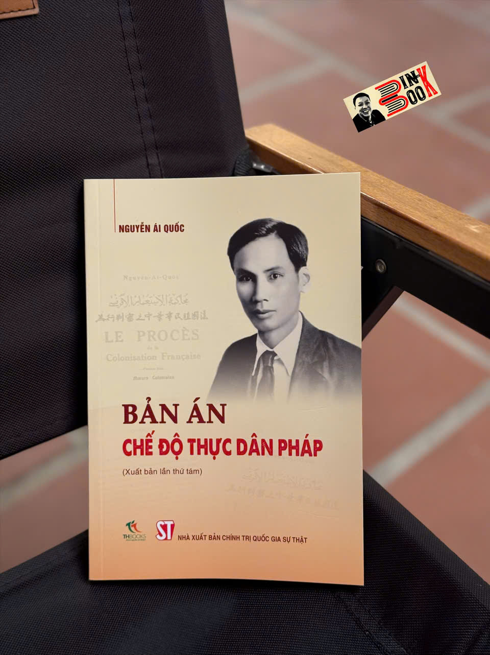 BẢN ÁN CHẾ ĐỘ THỰC DÂN PHÁP (Xuất bản lần thứ tám) - Nguyễn Ái Quốc - NXB Chính Trị Quốc Gia Sự Thật