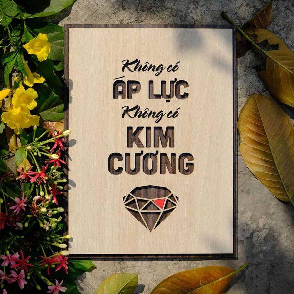 Tranh gỗ decor truyền cảm hứng &quot;Không có áp lực không có kim cương