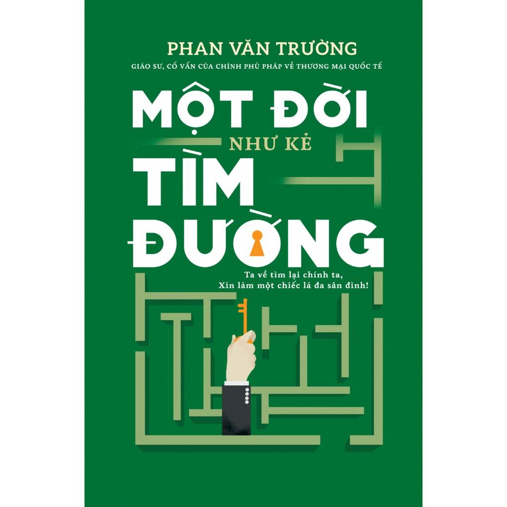 Một Đời Như Kẻ Tìm Đường - Gs. Phan Văn  Trường