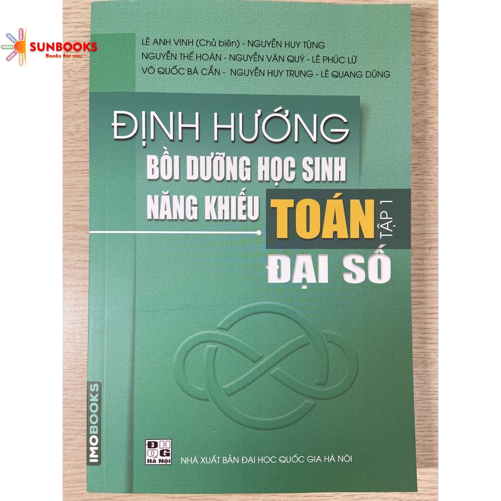 Sách - Định hướng bồi dưỡng học sinh năng khiếu Toán tập 1 - Đại số