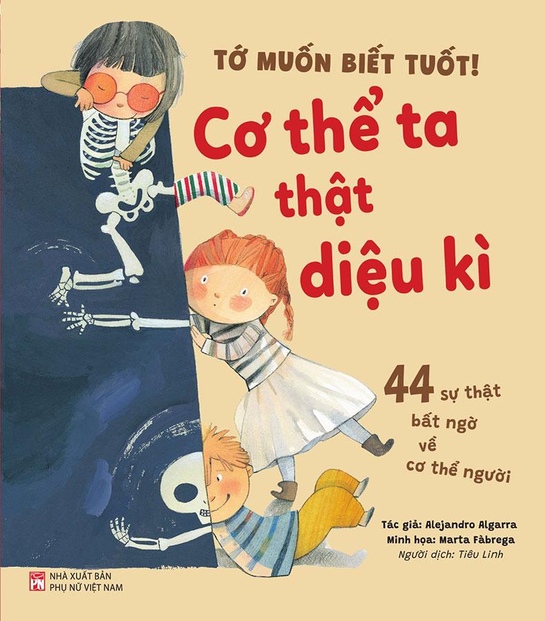 Tớ Muốn Biết Tuốt! - Cơ Thể Ta Thật Diệu Kì