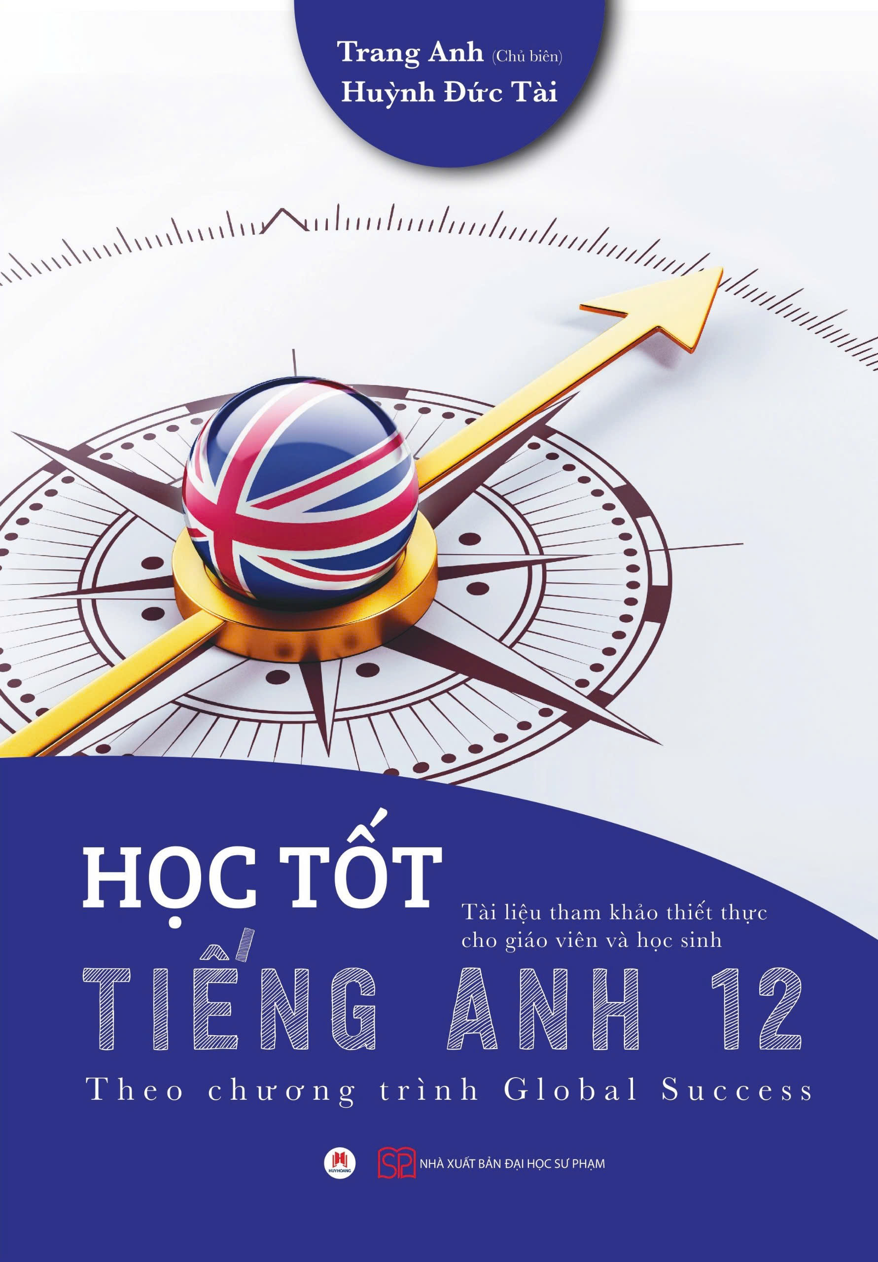 Sách Học tốt Tiếng Anh 12 (Chương trình Global Success), Chương trình lớp 12 mới, sách Tiếng Anh cô Trang Anh