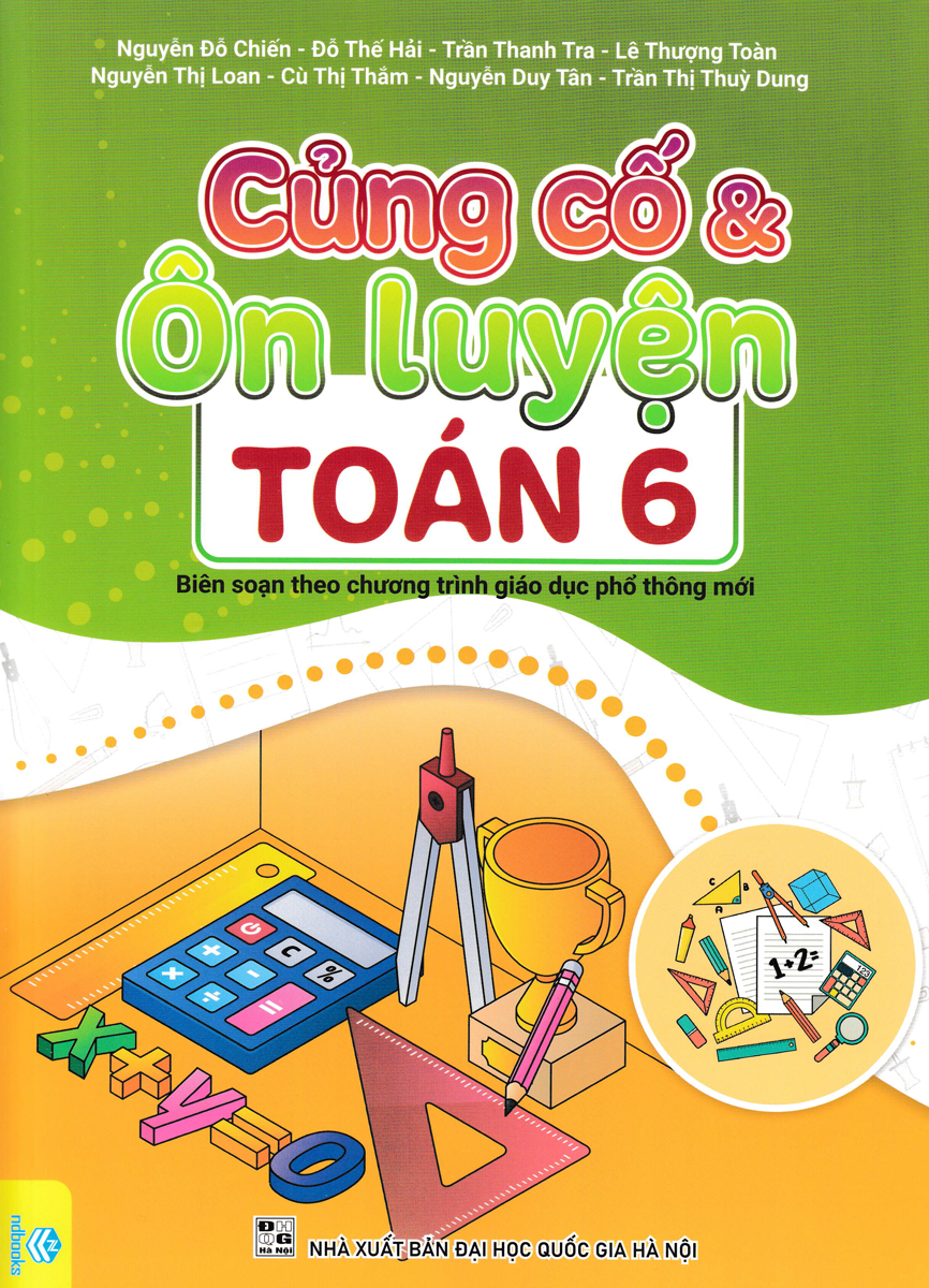 Củng Cố &amp; Ôn Luyện Toán 6 (Biên Soạn Theo Chương Trình GDPT Mới)_ND (Tái Bản)