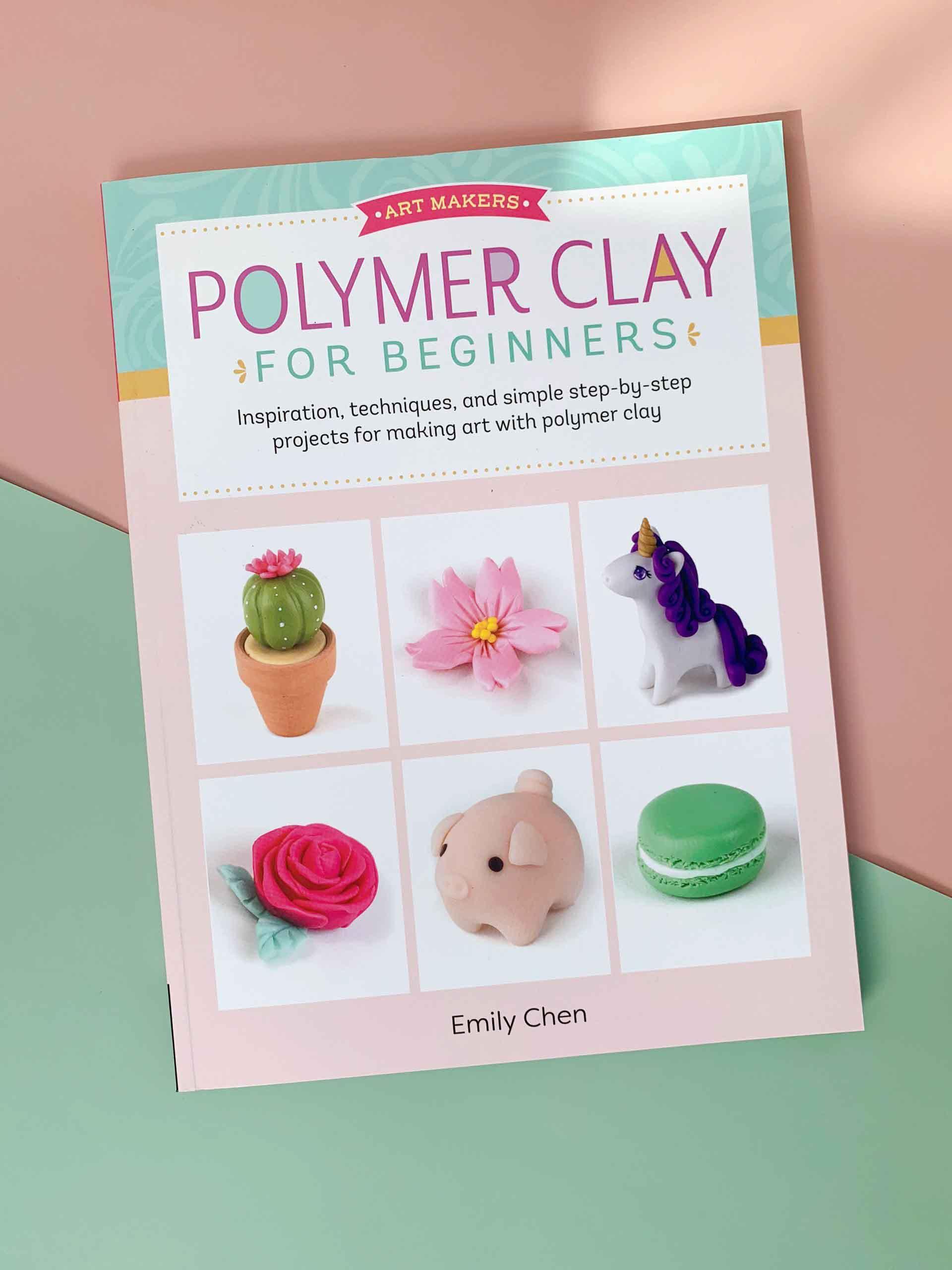 Polymer Clay for Beginners: Volume 1 : Inspiration, techniques, and simple step-by-step projects for making art with polymer clay