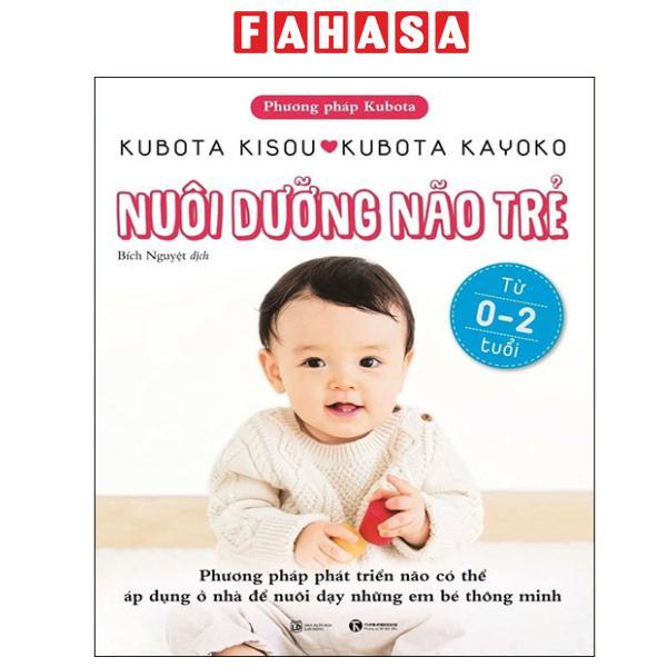 Sách - Phương Pháp Kubota - Nuôi Dưỡng Não Trẻ - Từ 0-2 Tuổi (Tái Bản 2025)