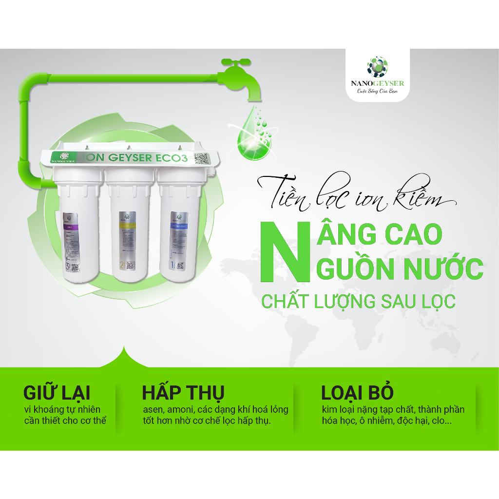 Bộ tiền lọc Ion Kiềm Nano Geyser ION ECO 3, Bộ tiền xử lý cho máy Ion Kiềm, Bảo hành 5 năm - Hàng chính hãng