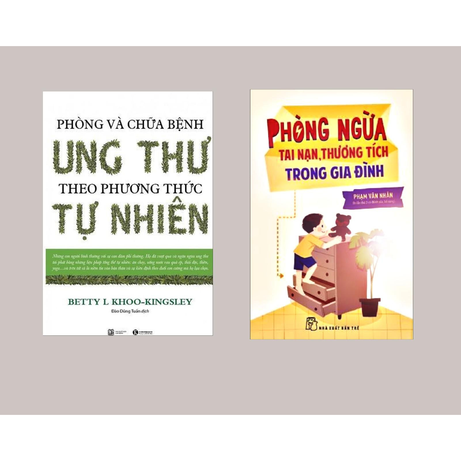 Combo Sách Chăm Sóc Sức Khỏe: Phòng Và Chữa Bệnh Ung Thư Theo Phương Pháp Tự Nhiên + Phòng Ngừa Tai Nạn, Thương Tích Trong Gia Đình