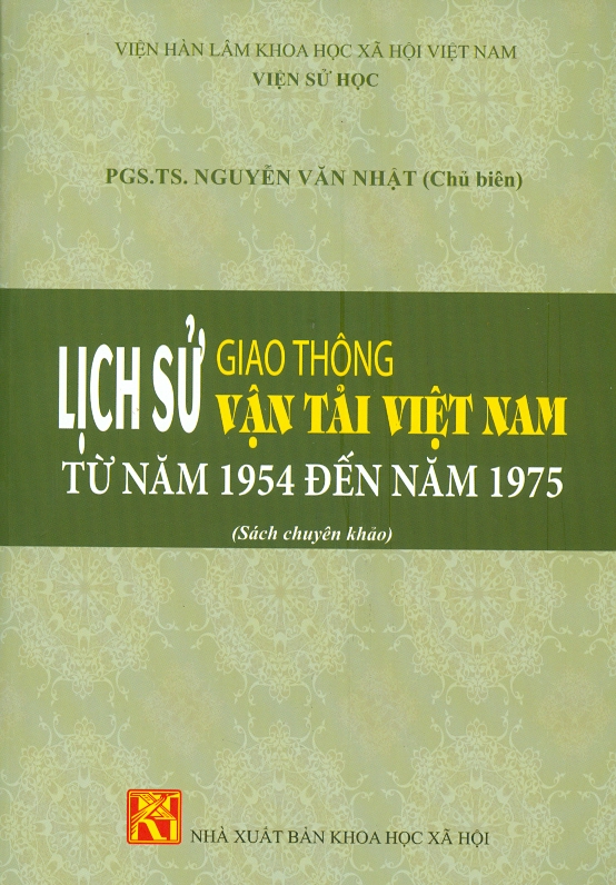 Lịch Sử Giao Thông Vận Tải Việt Nam Từ Năm 1945 Đến Năm 1975 (Sách chuyên khảo)