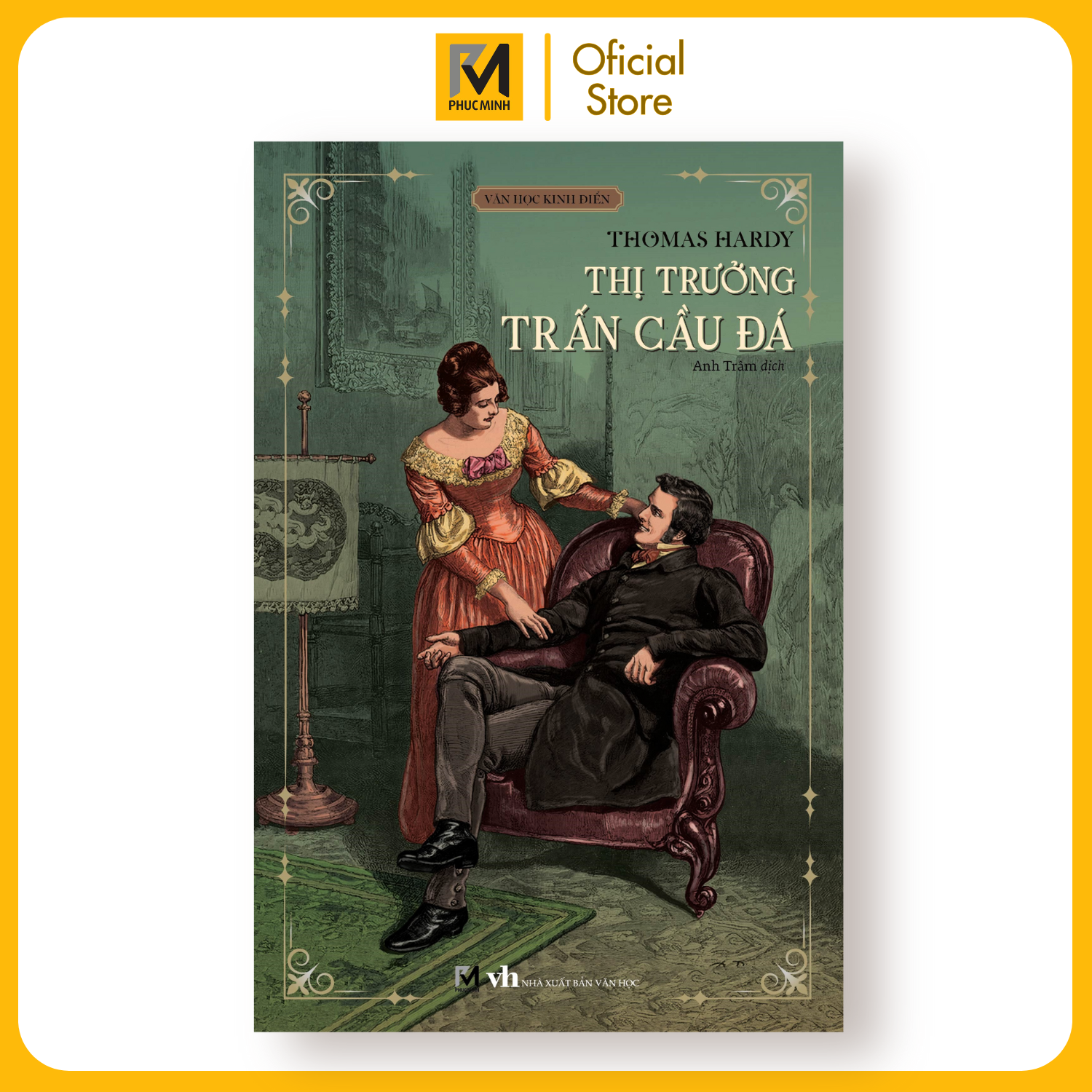 Sách Tiểu Thuyết Kinh Điển - Thị Trưởng Trấn Cầu Đá - Thomas Hardy (Anh Trâm dịch) - Phuc Minh Books