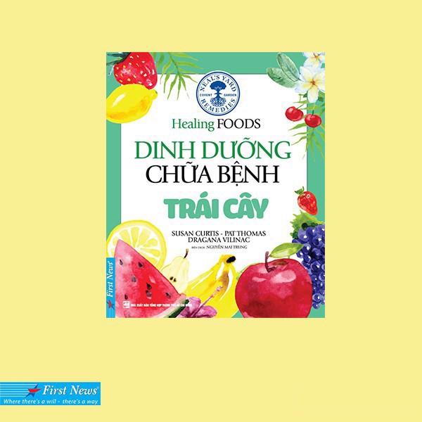 Dinh dưỡng chữa bệnh Trái cây (Tái bản 2021) - Bản Quyền