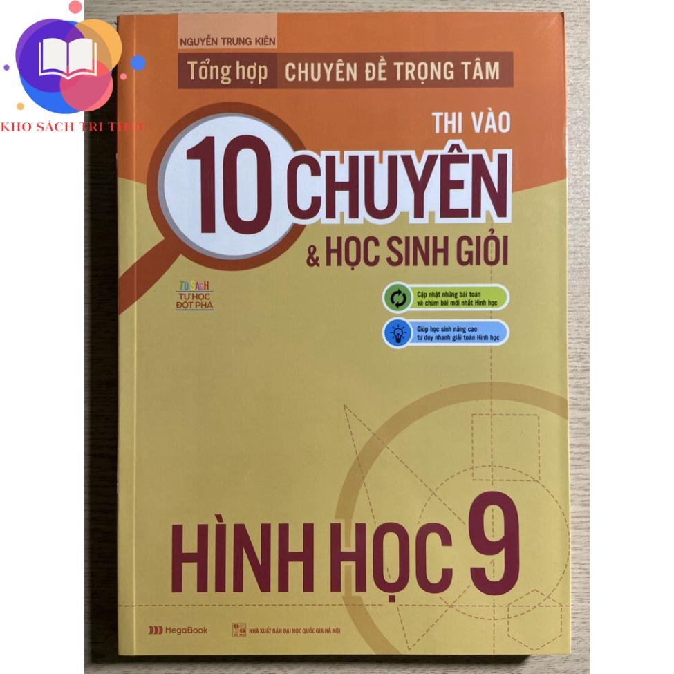 Sách - Tổng hợp chuyên đề trọng tâm thi vào 10 chuyên và học sinh giỏi Hình học 9