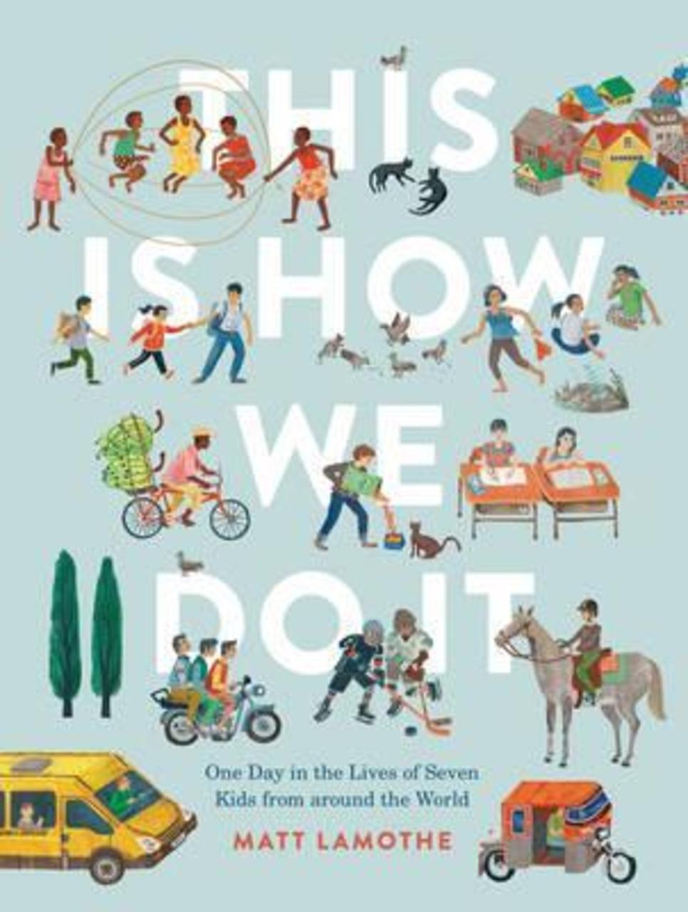 Sách - This Is How We Do It: One Day in the Lives of Seven Kids from around the by Matt Lamothe