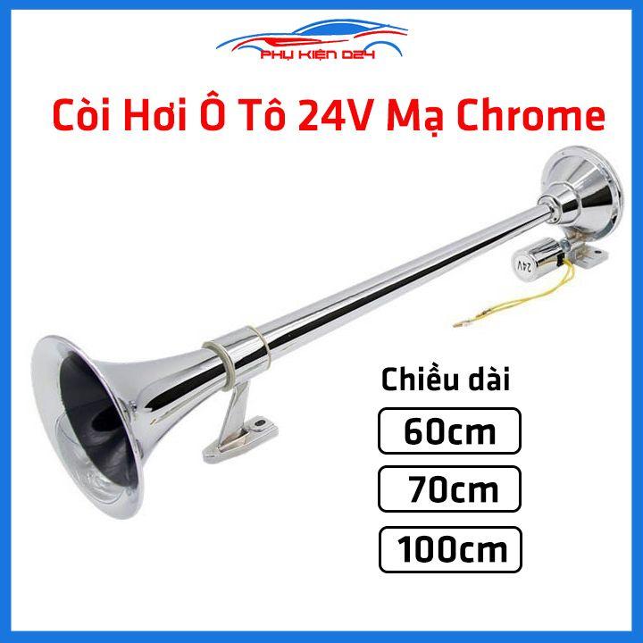 Còi hơi kèn hơi 1 loa mạ chrome 60cm/70cm/100cm điện áp 24V dùng cho ô tô xe máy