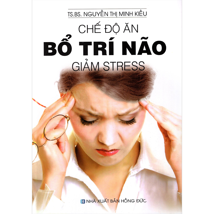 Combo 2 Cuốn: Chế Độ Ăn Giải Độc Cơ Thể Phòng Chống Lão Hóa - Chế Độ Ăn Bổ Trí Não Giảm Stress.