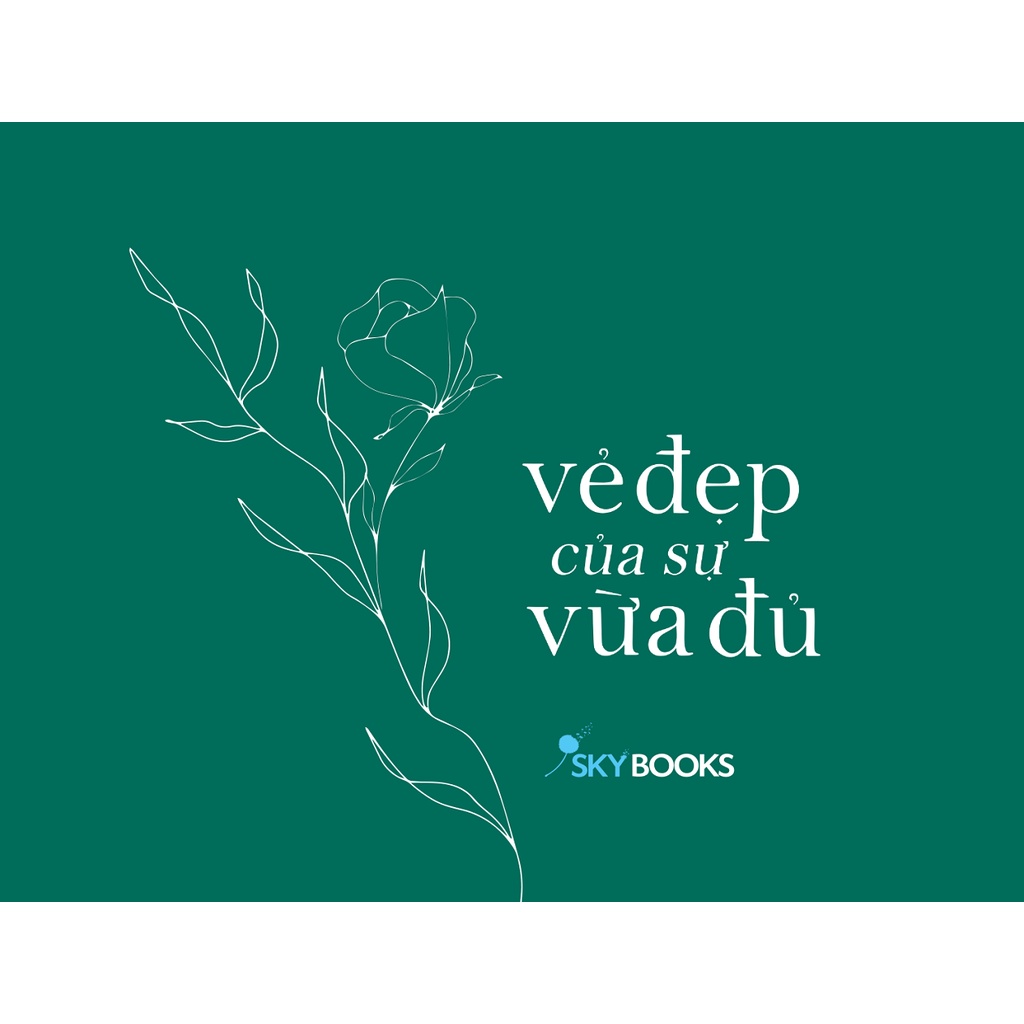 Sách Skybooks - Vẻ Đẹp Của Sự Vừa Đủ