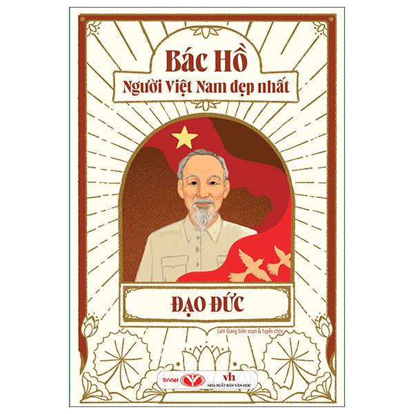 Sách - Bác Hồ - Người Việt Nam Đẹp Nhất - Đạo Đức