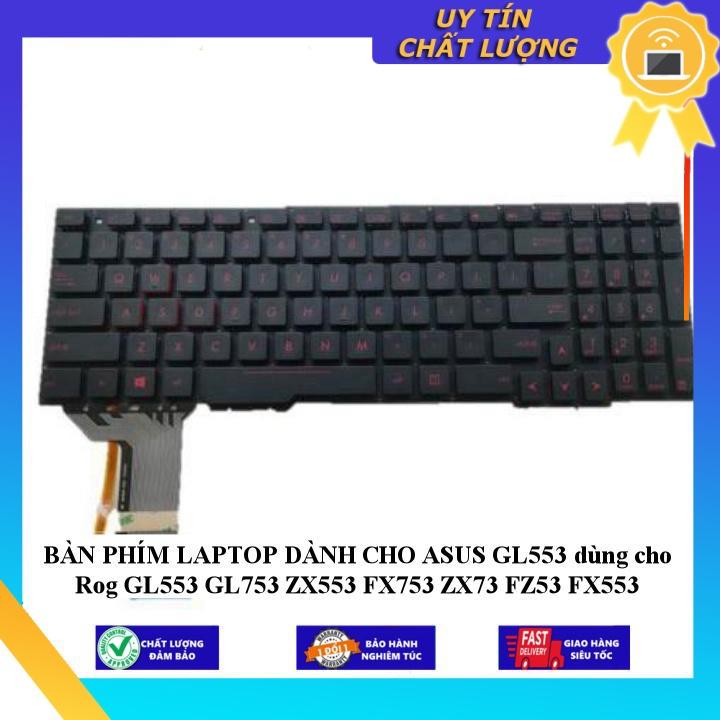 BÀN PHÍM LAPTOP dùng cho ASUS GL553 dùng cho Rog GL553 GL753 ZX553 FX753 ZX73 FZ53 FX553 - Hàng Nhập Khẩu New Seal