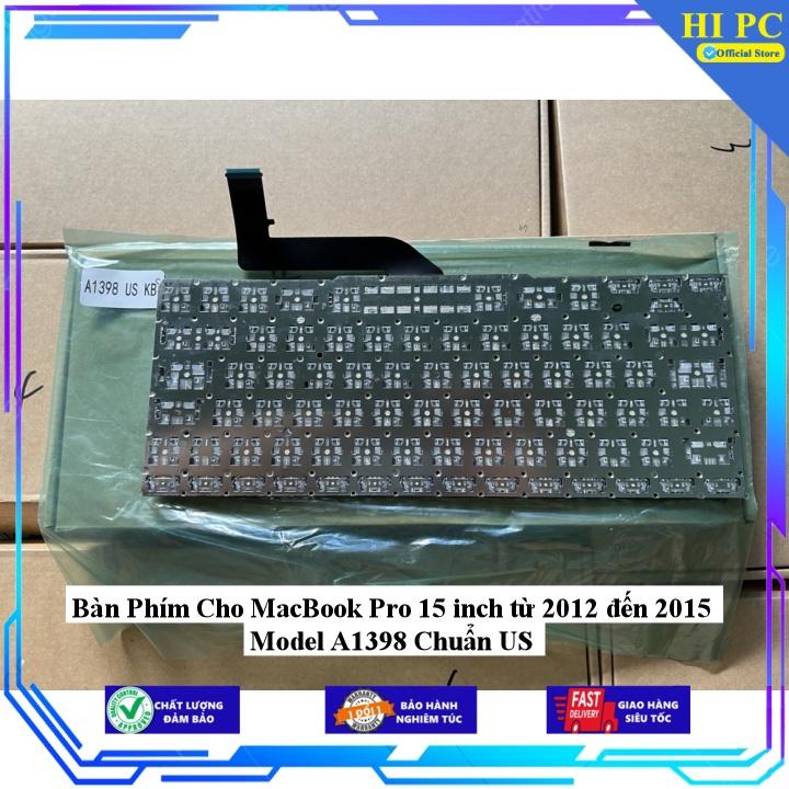 Bàn Phím Cho MacBook Pro 15 inch từ 2012 đến 2015 Model A1398 Chuẩn US - Hàng Nhập Khẩu