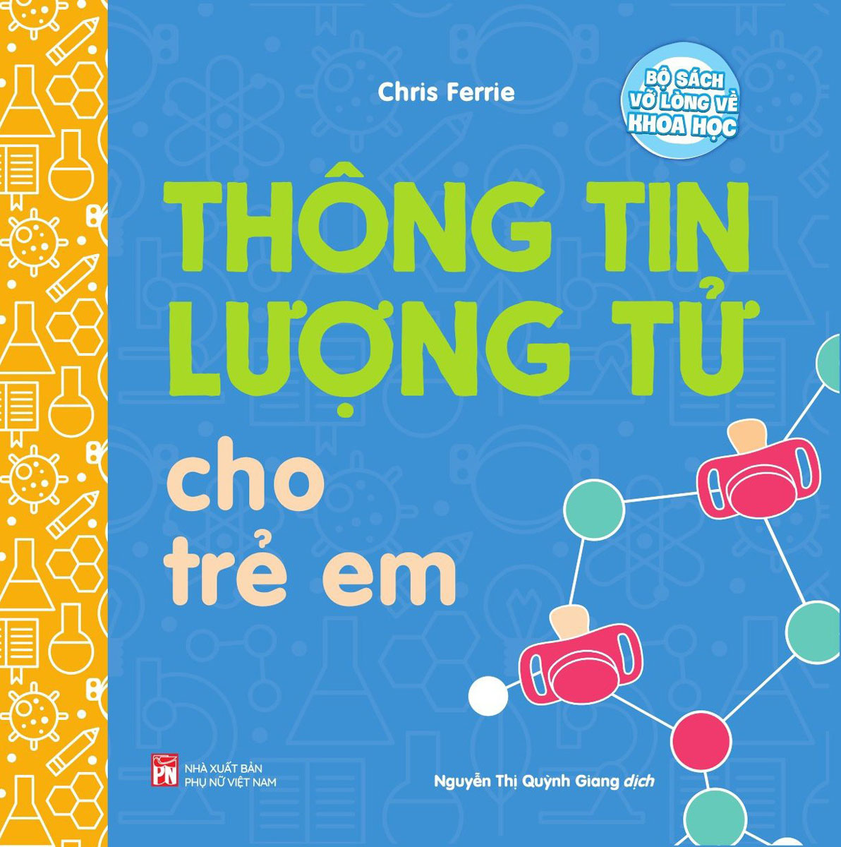 Bộ Sách Vỡ Lòng Về Khoa Học - Thông Tin Lượng Tử Cho Trẻ Em_PNU