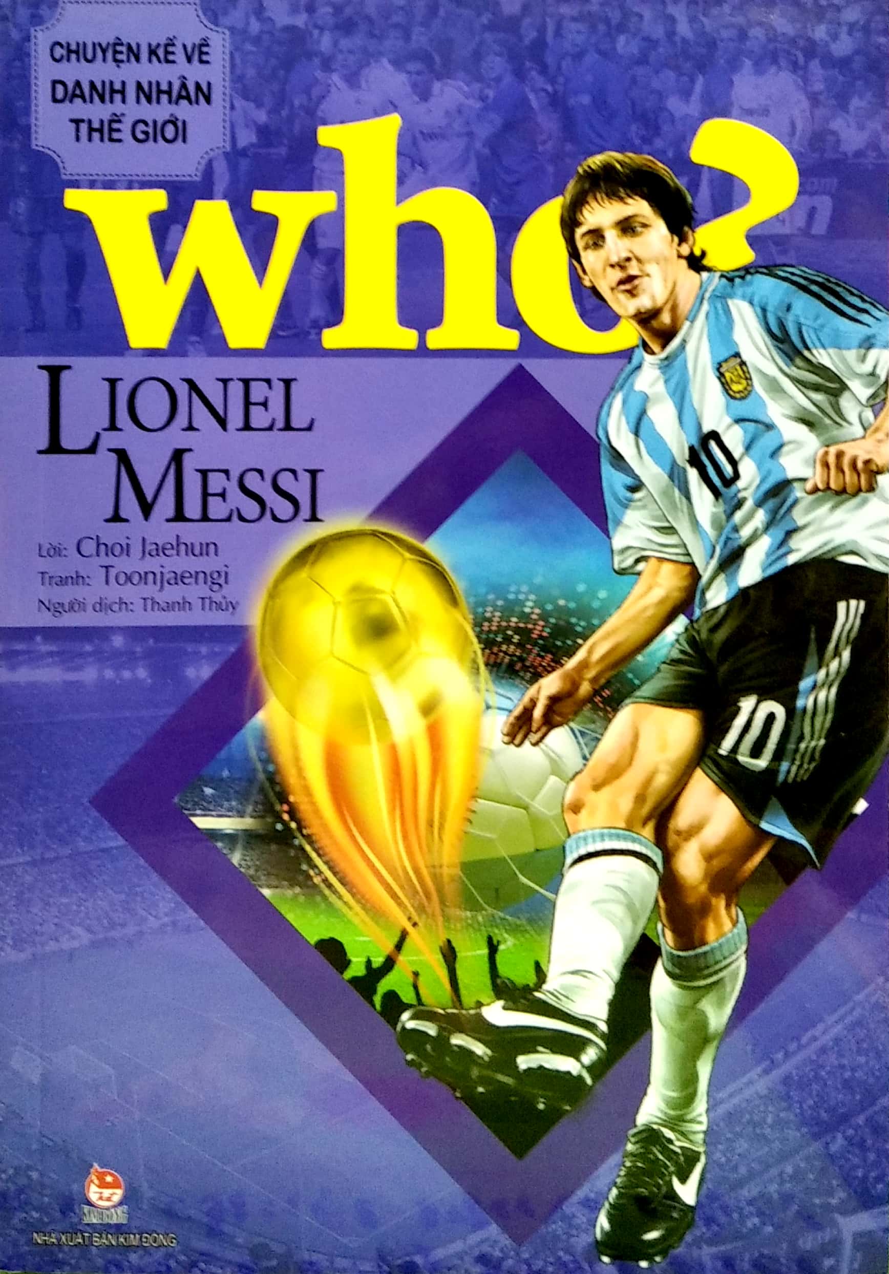 Who? Chuyện Kể Về Danh Nhân Thế Giới - Lionel Messi